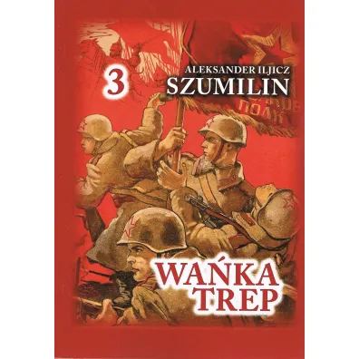 Wa�ka Trep 3 Dziennik �o�nierza - Aleksander Iljicz Szumilin