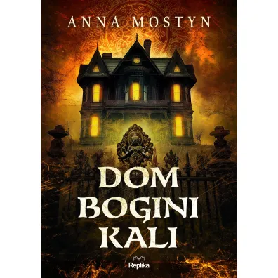 Mroczne rytua�y. Dom bogini Kali - Anna  Mostyn