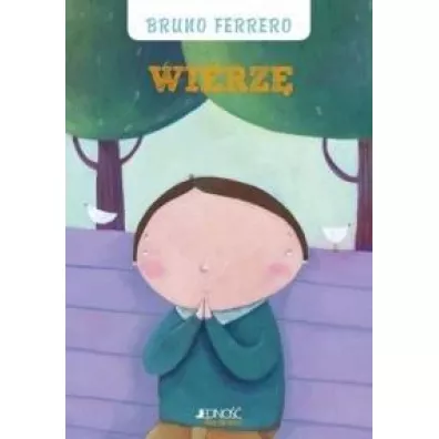 Wierz�. Seria Skarbnica Wiary - Bruno Ferrero