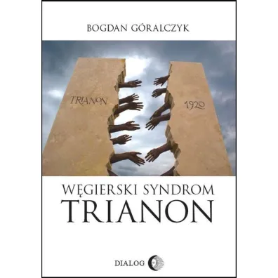 W�gierski Syndrom Trianon - Bogdan G�ralczyk