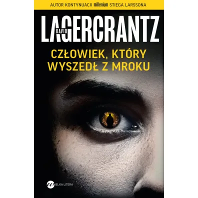 Cz�owiek, kt�ry wyszed� z mroku - David Lagercrantz