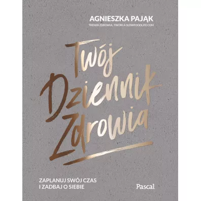 Tw�j dziennik zdrowia - Agnieszka Paj�k