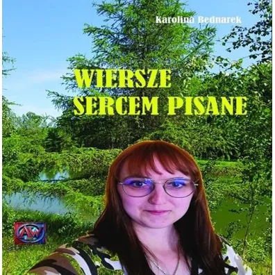 Wiersze sercem pisane - Karolina  Bednarek