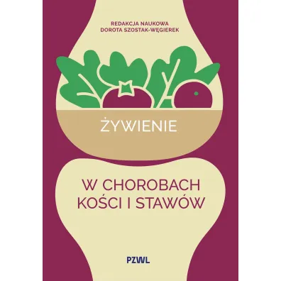 �ywienie w chorobach ko�ci i staw�w - Dorota Szostak-W�gierek