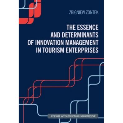 The Essence and Determinants of Innovation Management in Tourism Enterpris