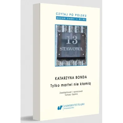 Katarzyna Bonda: Tylko martwi nie k�ami�. Czytaj po polsku. Tom 14 - Tomasz G�sina