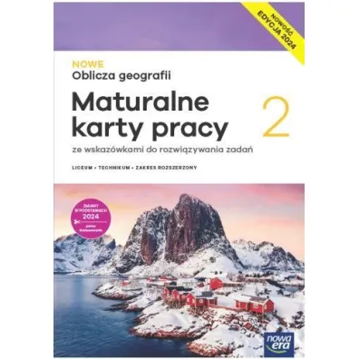 NOWE Oblicza geografii 2. Maturalne karty pracy. Zakres rozszerzony. Edycja 2024 - Ewa Jaworska, Violetta Feliniak, Bogus�awa  Marczewska, Sebastian  Ropel