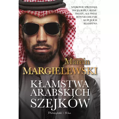 Kamstwa arabskich szejkw - Marcin Margielewski