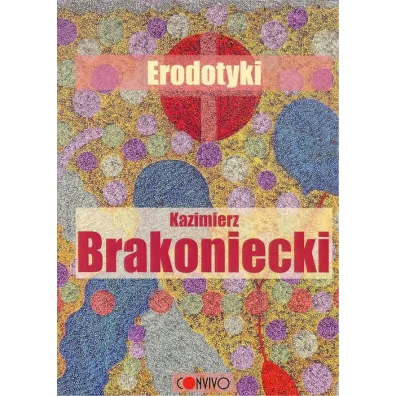 Erodotyki - Kazimierz Brakoniecki