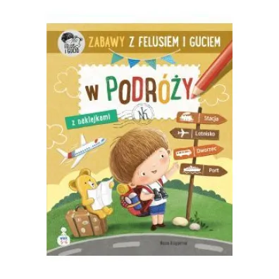 Zabawy z Felusiem i Guciem. W podr�y