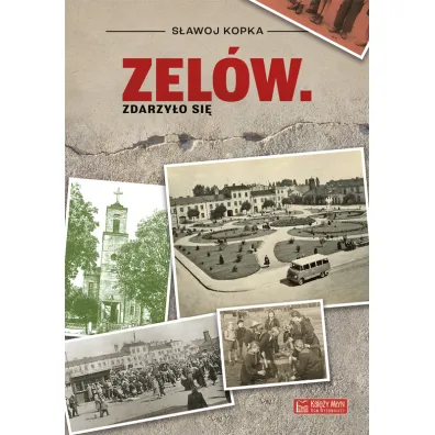 Zel�w. Zdarzy�o si� - S�awoj Kopka