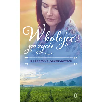 W kolejce po �ycie - Katarzyna Archimowicz
