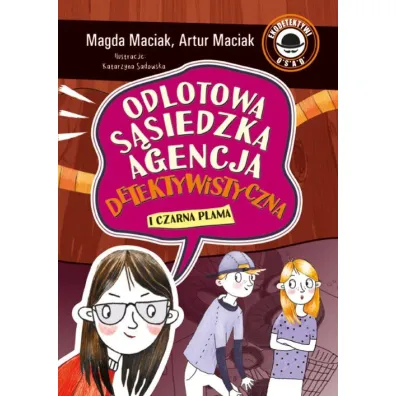Czarna plama. Odlotowa S�siedzka Agencja Detektywistyczna. Tom 2 - Artur  Maciak, Magda  Maciak