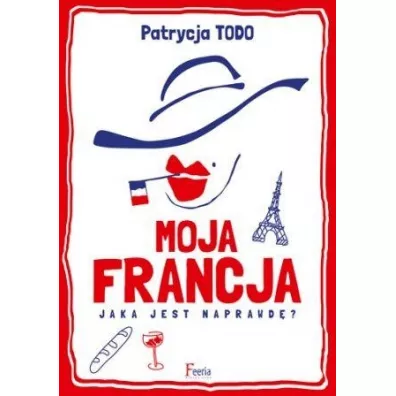 Moja francja jaka jest naprawd� - Patrycja Todo