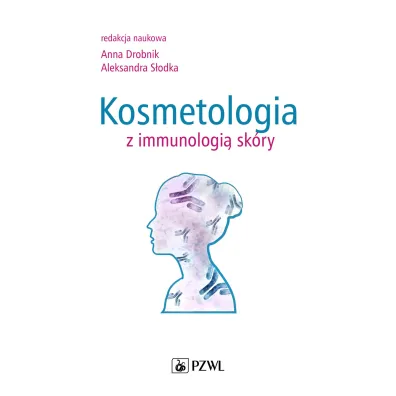 Kosmetologia z immunologi� sk�ry - Anna Drobnik, Aleksandra  S�odka