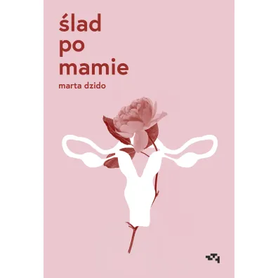�lad po mamie - Marta Dzido