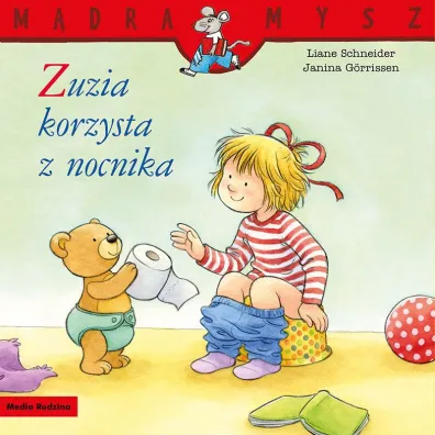 M�dra Mysz - Zuzia. Zuzia korzysta z nocnika - Liane Schneider