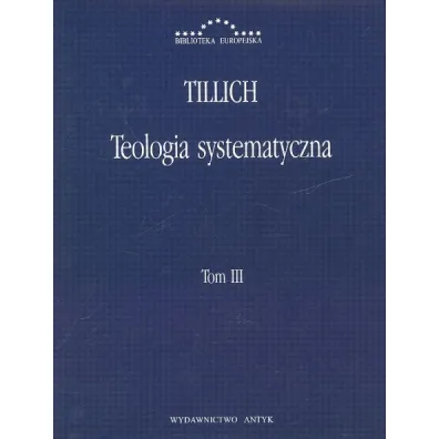 Teologia systematyczna T.3 - Paul Tillich