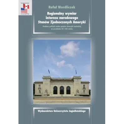 Regionalny wymiar interesu narodowego USA - Rafa� Wordliczek