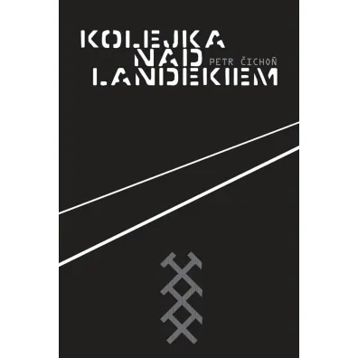 Kolejka nad Landekiem - �ICHO� Petr