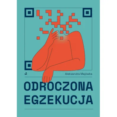 Odroczona egzekucja - Aleksandra Maj�wka