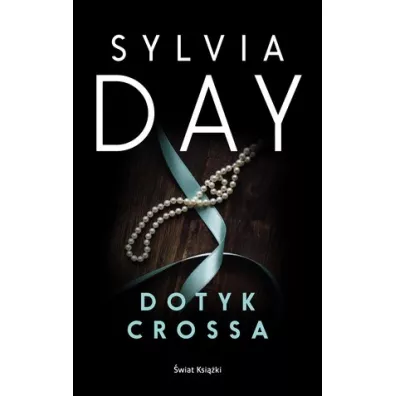 Dotyk Crossa. Tom 1 - Sylvia Day