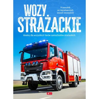Wozy stra�ackie. Maszyny i pojazdy - Justyna  Tomas