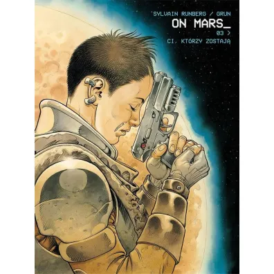 Ci, kt�rzy zostaj�. On Mars. Tom 3 - Sylvain Runberg, Grun