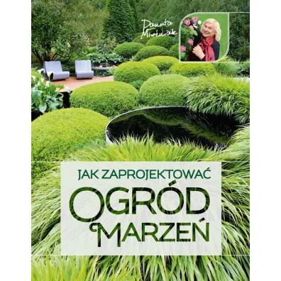 Jak zaprojektowa� ogr�d marze� - Danuta M�o�niak