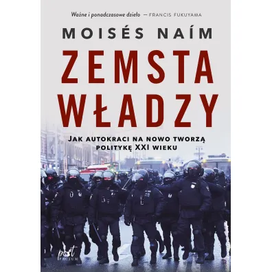 Zemsta w�adzy. Jak autokraci na nowo tworz� polityk� XXI wieku - Mois�s Na�m