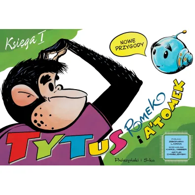 Tytus, Romek i A`Tomek. Nowe przygody. Ksi�ga I - Artur Chmielewski, Karol  Weber