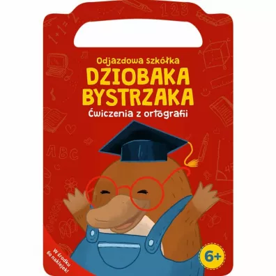 Odjazdowa szkka Dziobaka Bystrzaka. wiczenia z ortografii