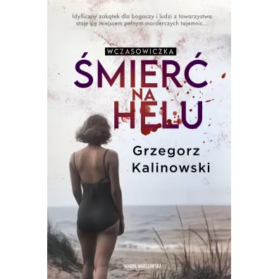 Wczasowiczka. �mier� na Helu - Grzegorz Kalinowski