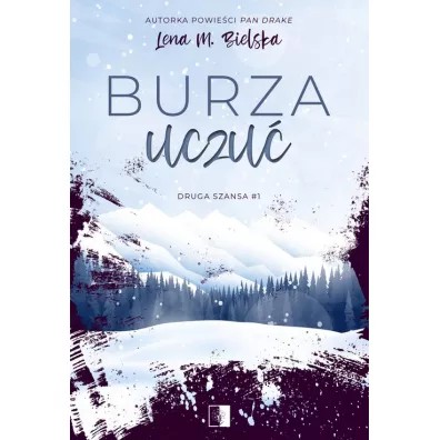 Burza uczu. Druga szansa. Tom 1 - Lena M. Bielska