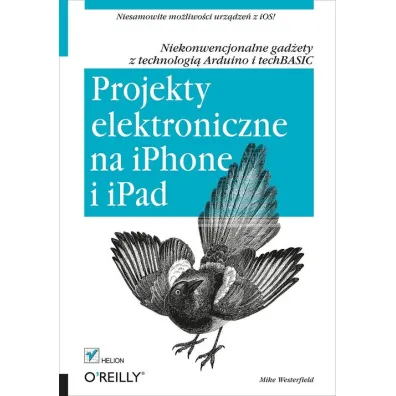 Projekty elektroniczne na iPhone i iPad - Mike Westerfield