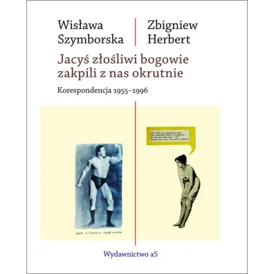 Jacy� z�o�liwi bogowie zakpili z nas okrutnie. Korespondencja 1955-1996 - Wis�awa Szymborska