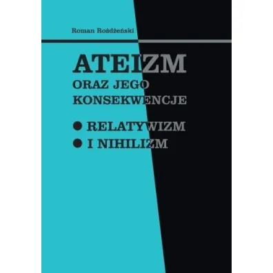 Ateizm oraz jego konsekwencje - Roman Ro�d�e�ski