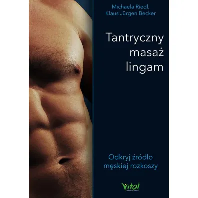 Tantryczny masa� lingam. Odkryj �r�d�o m�skiej rozkoszy - Becker Klaus J�rgen, Michaela  Riedl