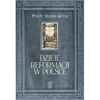 Dzieje reformacji w Polsce - Robert Ko�cielny