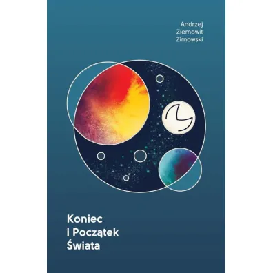 Koniec i pocz�tek �wiata - Andrzej Ziemowit Zimowski
