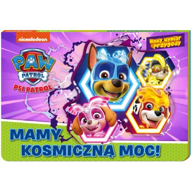 Mamy kosmiczn� moc! Nowy Wymiar Przygody. Psi Patrol