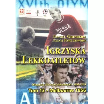 Igrzyska lekkoatlet�w Tom 13 Melbourne 1956 - Adam  Parczewski, Daniel  Grinberg