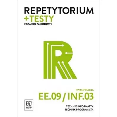 Repetytorium i testy egzaminacyjne. Technik informatyk/technik programista. Kwalifikacja EE.09/INF.03. Egzamin zawodowy Szko�y ponadgimnazjalne i ponadpodstawowe - Tomasz Klekot, Agnieszka  Klekot