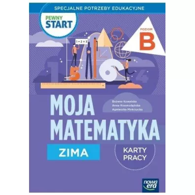 Pewny start. Moja matematyka. Zima. Karty pracy. Poziom B - Bo�ena Kowalska, Agnieszka  Mokrzycka, Anna  Krasnod�bska, Monika  Ekert