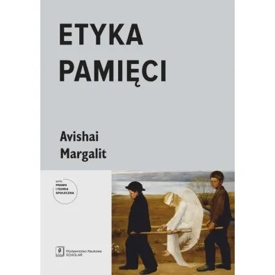 Etyka pami�ci - Margalit Avishai