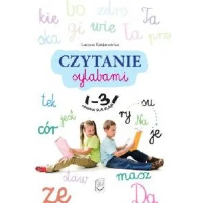 Czytanie sylabami. Zadania dla klas 1-3 - Lucyna  Kasjanowicz