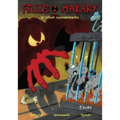 W sid�ach czarnoksi�nika. Feliks i Makary. Tom 2 - Rados�aw So�tysiak, Krzysztof Leszczewski, Mateusz Kurczoba