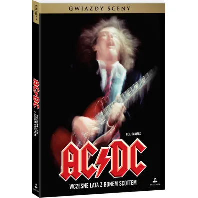 AC/DC. Wczesne lata z Bonem Scottem - Neil Daniels