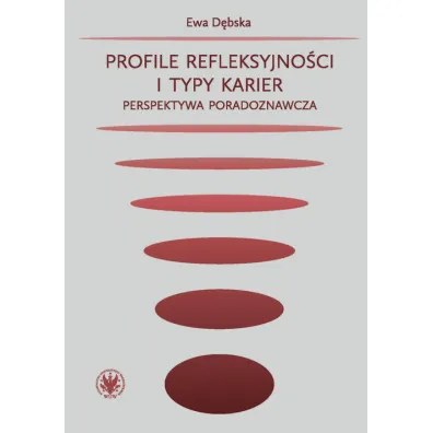 Profile refleksyjno�ci i typy karier - Ewa  D�bska