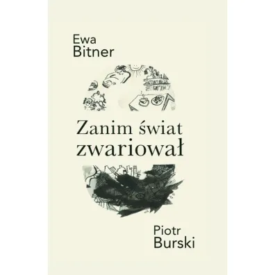 Zanim �wiat zwariowa� - Ewa Bitner, Piotr Burski